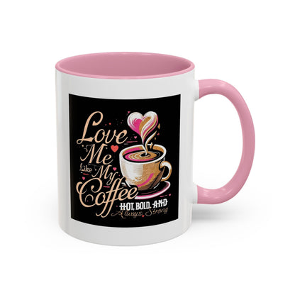 Love Me Like My Coffee Mug