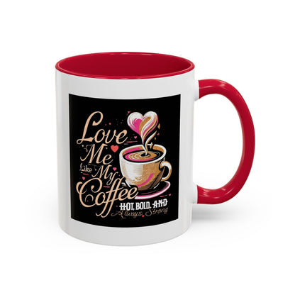 Love Me Like My Coffee Mug