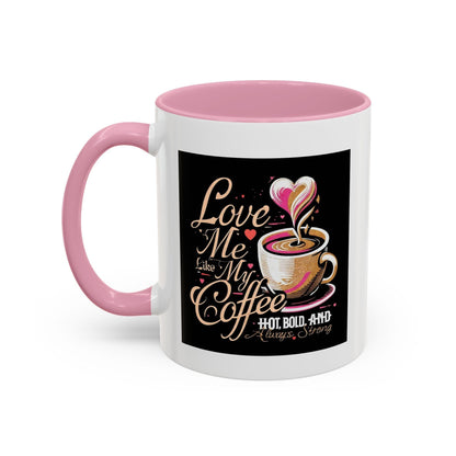 Love Me Like My Coffee Mug