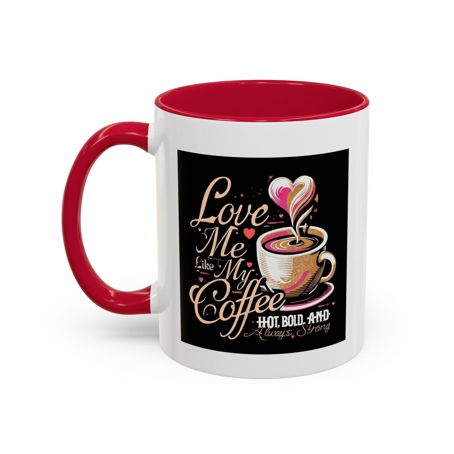 Love Me Like My Coffee Mug