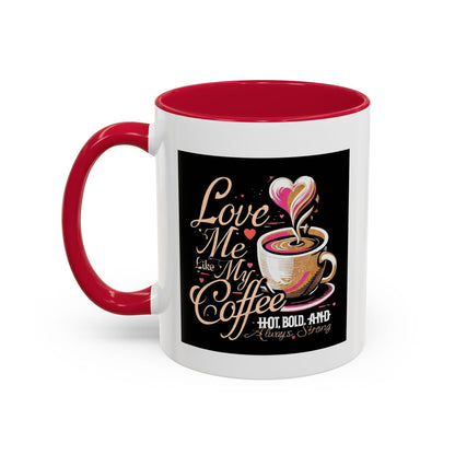 Love Me Like My Coffee Mug