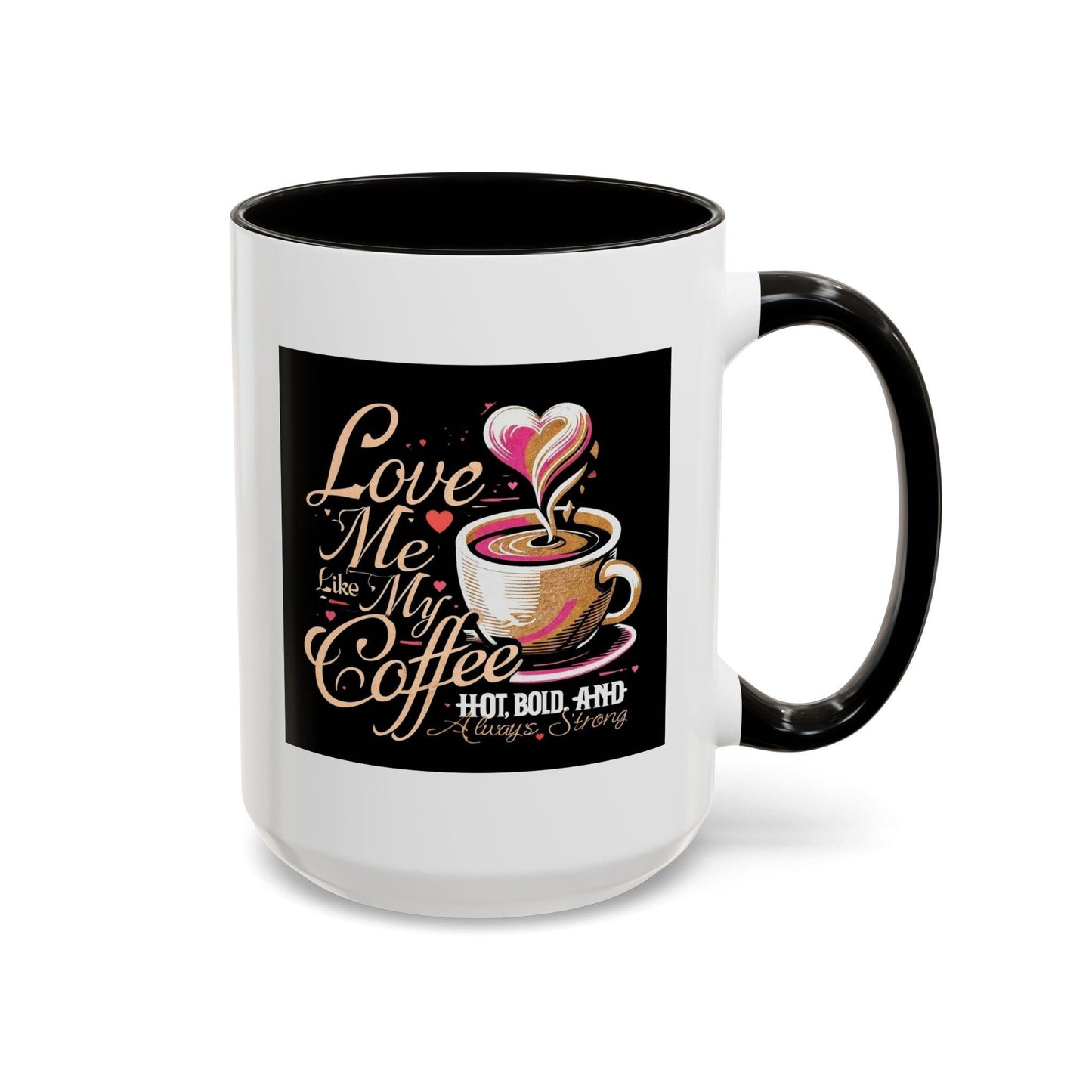 Love Me Like My Coffee Mug