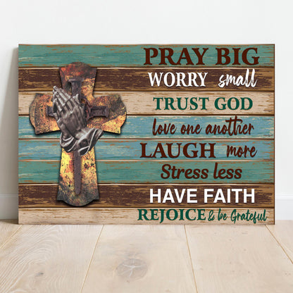Pray Big Worry Small Sign